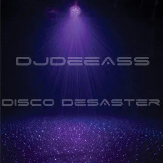 Disco Desaster by DJ Dee Ass