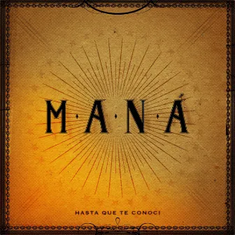 Hasta Que Te Conocí by Maná