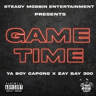 Game Time by Ya Boy Capone