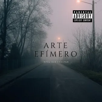 Arte Efímero by INFALIBLE FAKCTER