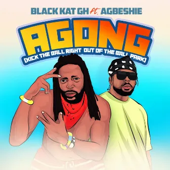 Agong ( Kick the Ball Right out of the Ball Park ) by Black Kat GH