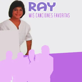 Mis Canciones Favoritas by Ray