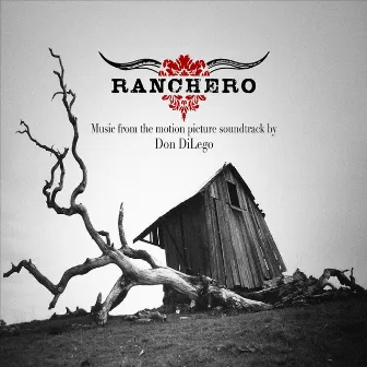 Ranchero (Original Motion Picture Soundtrack) by Don DiLego