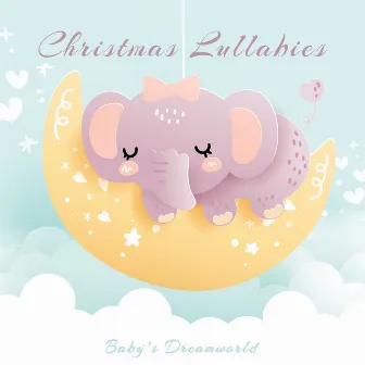 Christmas Lullabies by Baby's Dreamworld