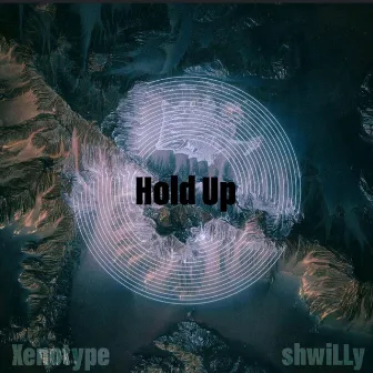 Hold Up by Xenotype