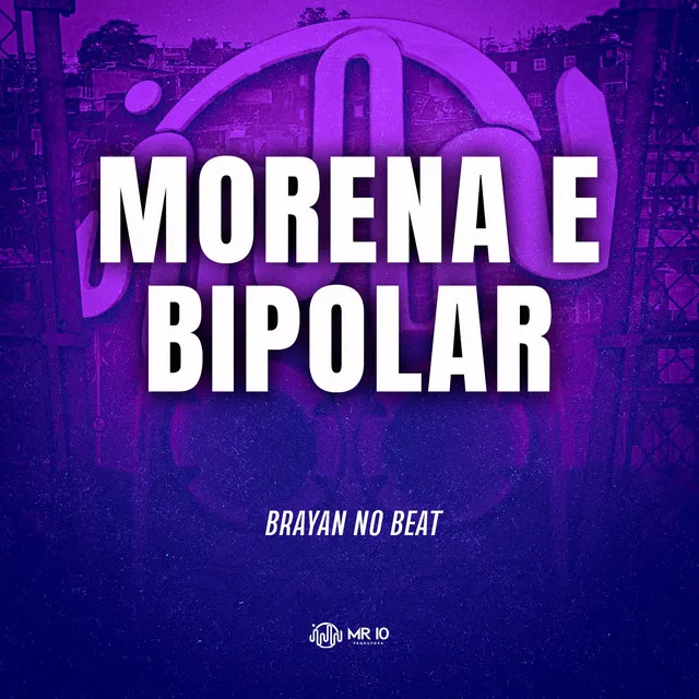 Morena e Bipolar