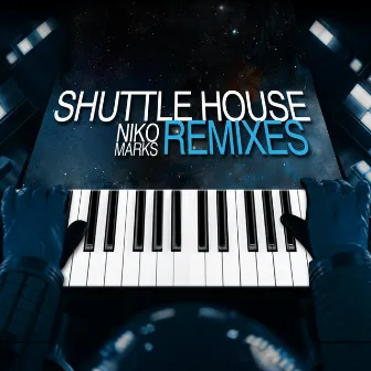 Shuttle House Remixes by Niko Marks