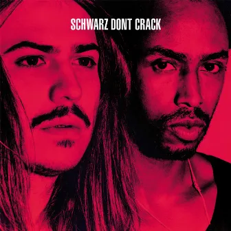 Schwarz Dont Crack by Schwarz Dont Crack