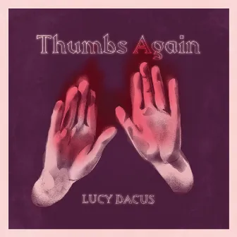 Thumbs Again by Lucy Dacus