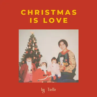 Christmas is Love by Tielle