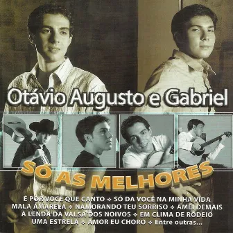 Só As Melhores by Otávio Augusto E Gabriel