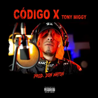 CODIGO X by Tony Miggy