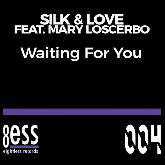 Waiting For You by Silk & Love