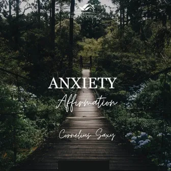 Anxiety Affirmation by Cornelius Saxy