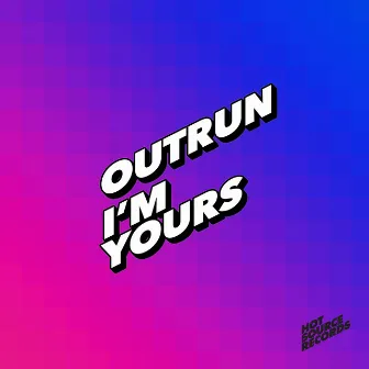 I'm Yours by Outrun