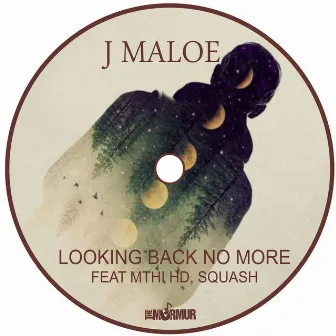 Looking Back No More by J Maloe