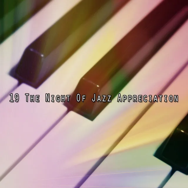 19 The Night Of Jazz Appreciation