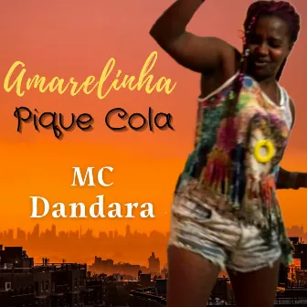 Amarelinha, Pique Cola by MC Dandara