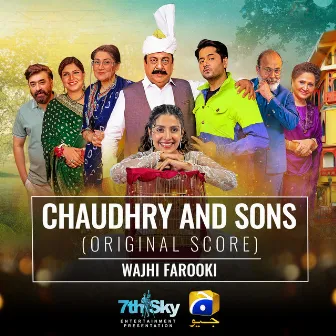 Chaudhry and Sons (Original Score) by Wajhi Farooki