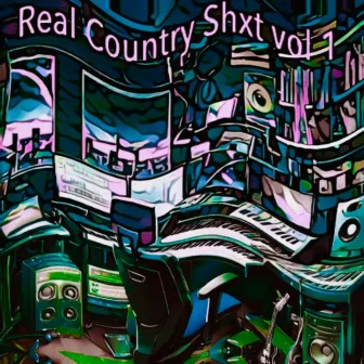 Real Country Shxt vol 1 by ElBart