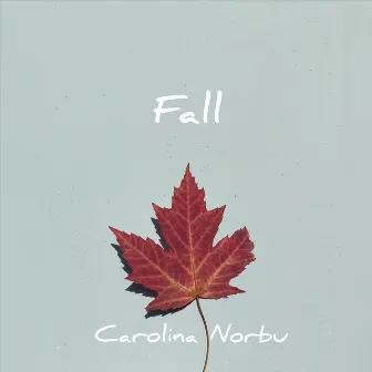 Fall by Carolina Norbu