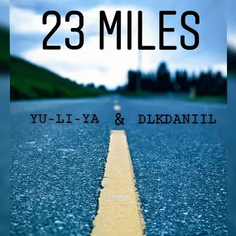 23 Miles by YU-LI-YA