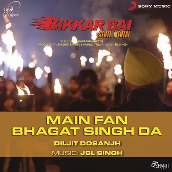 Main Fan Bhagat Singh Da by JSL Singh