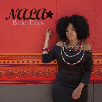 Better Days by Nala