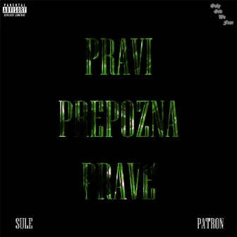 Pravi Prepozna Prave by Patron