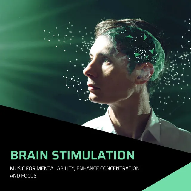 Brain Stimulation: Music for Mental Ability, Enhance Concentration and Focus