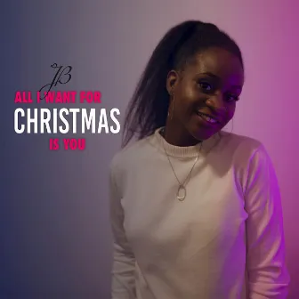 All I Want For Christmas Is You by Jamila B.