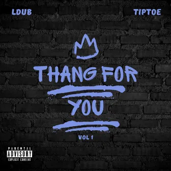 THANG FOR YOU by TIPTOE