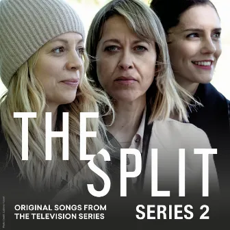 The Split Series 2 (Original Songs from the Television Series) by Olivia Broadfield