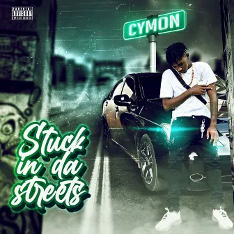 Stuck In Da Streets by Cymon