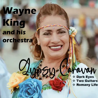 Gypsy Caravan by Wayne King and His Orchestra