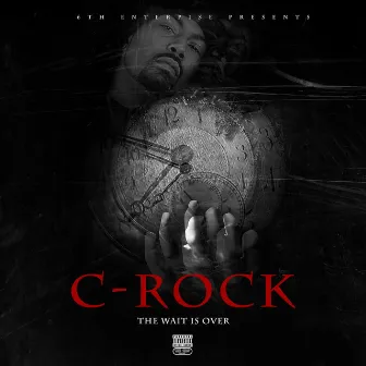 Tha Wait Is Over by C-Rock