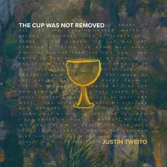 The Cup Was Not Removed by Justin Tweito