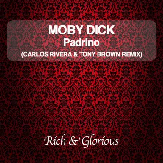 Padrino (Carlos Rivera & Tony Brown Remix) by Moby Dick