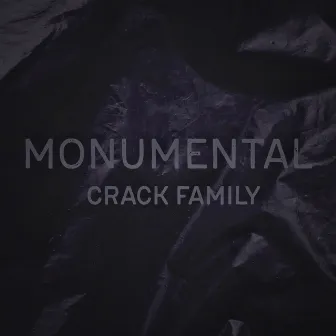 Monumental by Crack Family