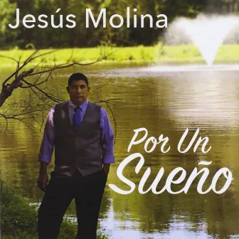 Por un Sueno by Jesús Molina