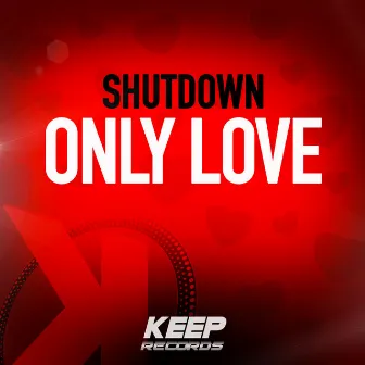 Only Love by shutdown