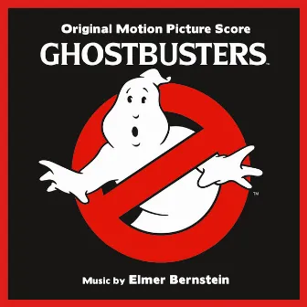 Ghostbusters (Original Motion Picture Score) by Elmer Bernstein