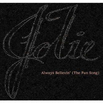 Always Believin' (The Fun Song) by Jolie