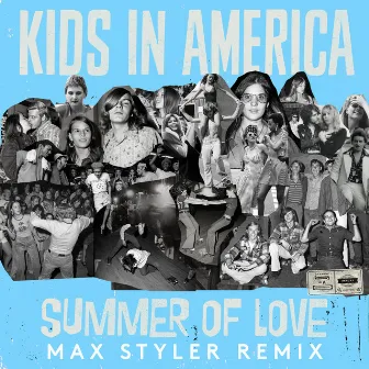 Summer of Love - Max Styler Remix by Kids In America