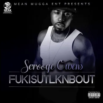 Fukisutlknbout by Scrooge Owens