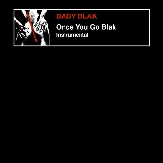 Once You Go Blak - Instrumentals by Baby Blak