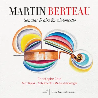 Berteau: Sonatas & Airs for Violoncello by Markus Hunninger