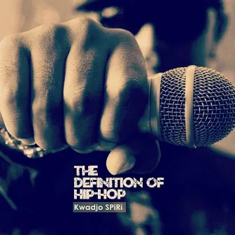 The Definition of Hiphop by Kwadjo Spiri