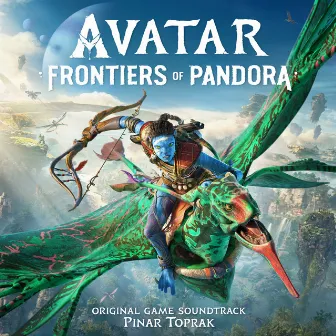 Avatar: Frontiers of Pandora (Original Game Soundtrack) by Pinar Toprak