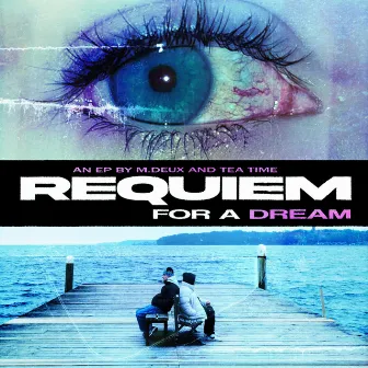 Requiem For A Dream by Tea Time